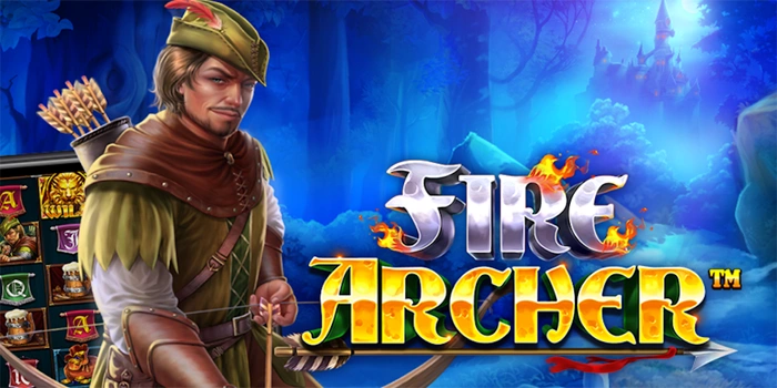 Panduan Tersembunyi Meraih Maxwin di Slot Fire Archer