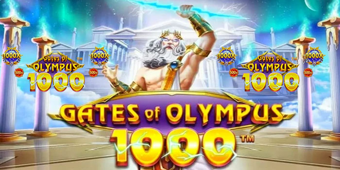Trik Menang Besar Berrmain Slot Gates of Olympus 1000