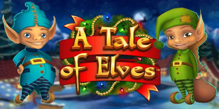 Rahasia-Agar-Meraih-Kemenangan-Besar-di-Slot-A-Tale-of-Elves