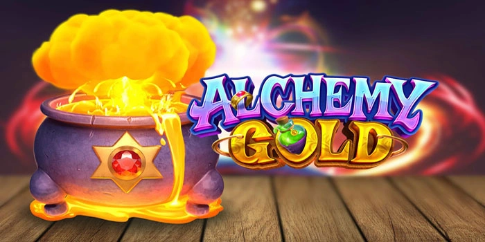 Cara Efektif Agar Meraih Cuan Besar Di Slot Alchemy Gold