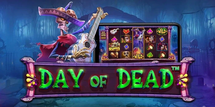 Strategi Sukses Meraih Jackpot Besar Slot Day Of Dead