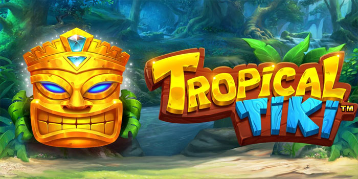 Main Slot Tropical Tiki Jackpot & Bonus Melimpah