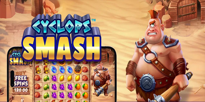 Tips Jitu Dapat Pola Gacor Slot Cyclops Smash