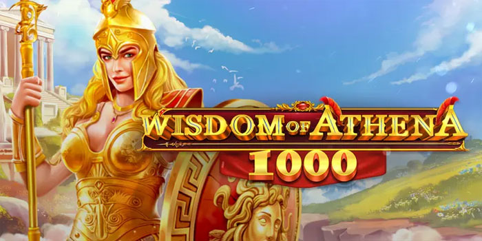 Strategi Jitu Slot Wisdom of Athena 1000 Untuk Hasil Maksimal