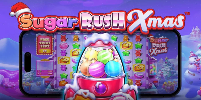 Tips Ampuh Meningkatkan Peluang Menang di Slot Sugar Rush Xmas